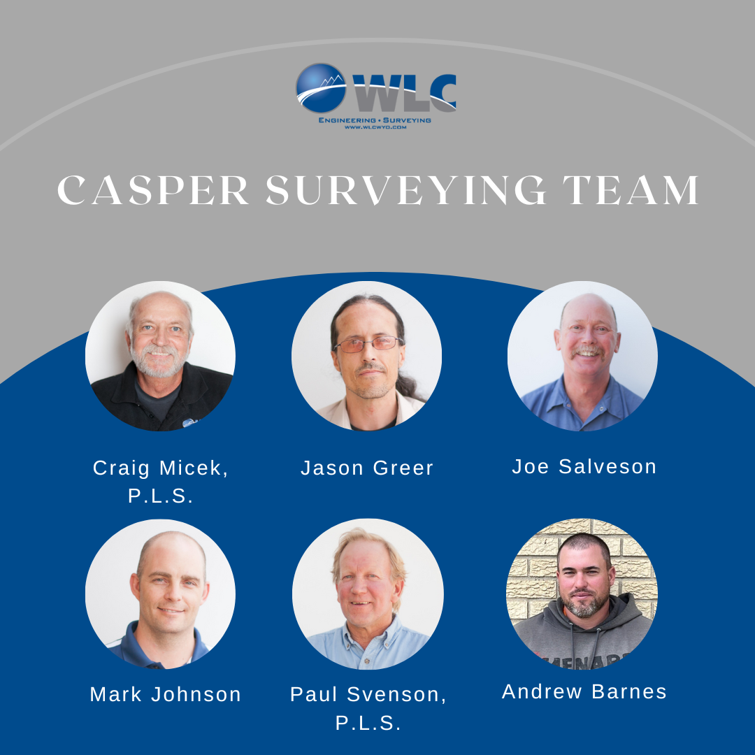 Casper Surveying Team WLC Engineering and Surveying Casper, Wyoming